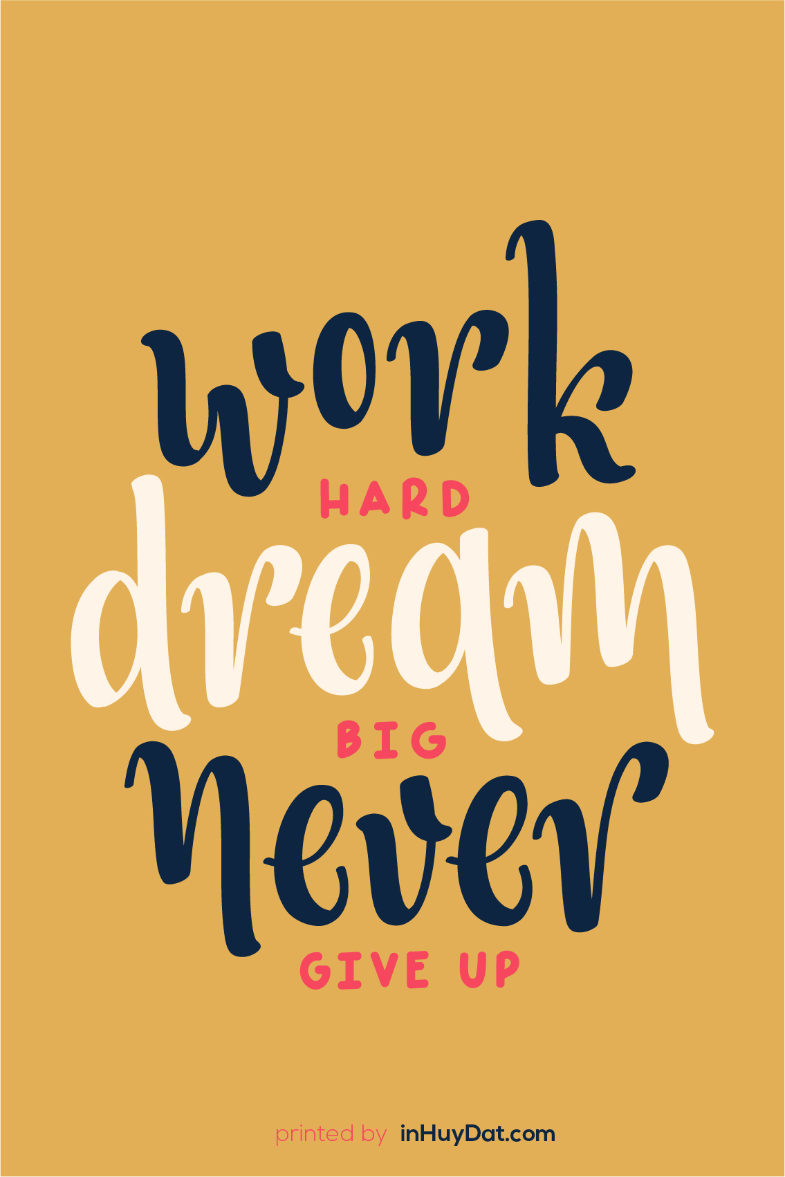 Tranh canvas hiện đại Work hard Dream big Never give up